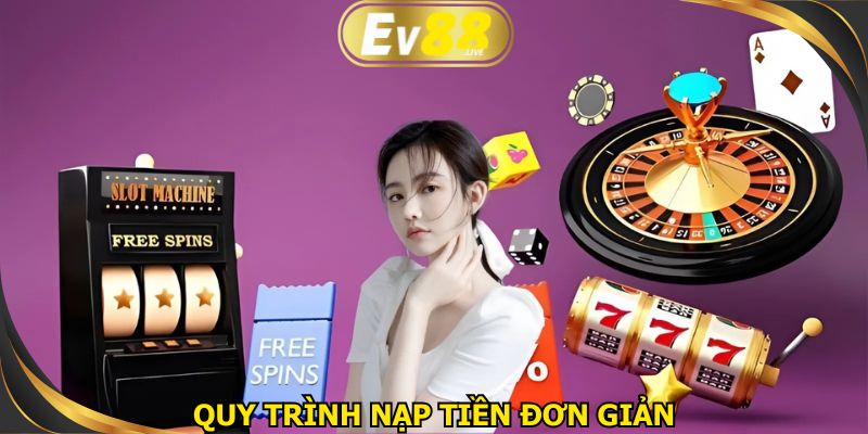 Cách nạp tiền vào tài khoản EV88 vô cùng nhanh gọn