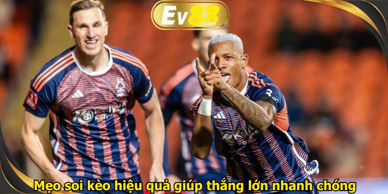 Mẹo soi kèo hiệu quả giúp thắng lớn nhanh chóng