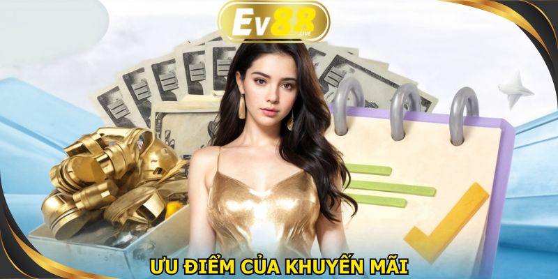 Những ưu điểm vượt trội từ ưu đãi của nhà cái