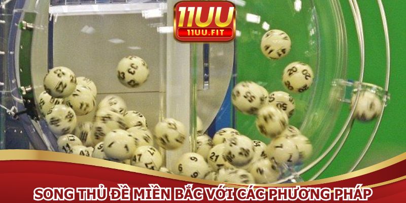 Song thủ đề miền Bắc với các phương pháp